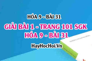 Giải bài 1 trang 101 SGK Hóa 9 bài 31: Sơ lược bảng hệ thống tuần hoàn các nguyên tố hóa học